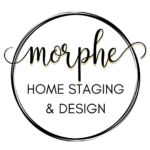 MORPHE (pronounced: môrf) HOME STAGING & DESIGN